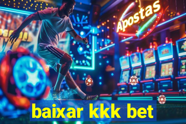 baixar kkk bet